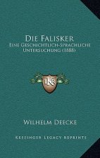 Die Falisker: Eine Geschichtlich-Sprachliche Untersuchung (1888)