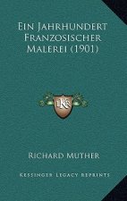 Ein Jahrhundert Franzosischer Malerei (1901)