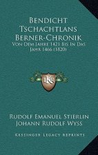 Bendicht Tschachtlans Berner-Chronik: Von Dem Jahre 1421 Bis In Das Jahr 1466 (1820)