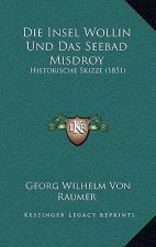 Die Insel Wollin Und Das Seebad Misdroy: Historische Skizze (1851)