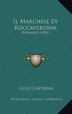 Il Marchese Di Roccaverdina: Romanzo (1901)