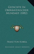 Gedichte In Oberbayerischer Mundart (1882)