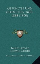 Gefuhltes Und Gedachtes, 1838-1888 (1900)