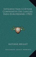Introduction A L'Etude Comparative Des Langues Indo-Europeennes (1903)