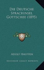 Die Deutsche Sprachinsel Gottschee (1895)