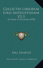 Collectio Librorum Iuris Anteiustiniani V2-3: In Usum Scholarum (1878)