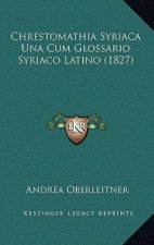 Chrestomathia Syriaca Una Cum Glossario Syriaco Latino (1827)