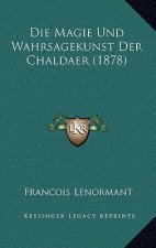 Die Magie Und Wahrsagekunst Der Chaldaer (1878)