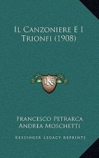 Il Canzoniere E I Trionfi (1908)