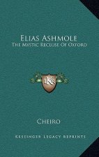 Elias Ashmole: The Mystic Recluse of Oxford
