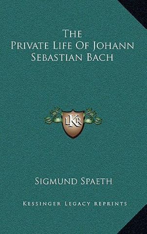 The Private Life of Johann Sebastian Bach