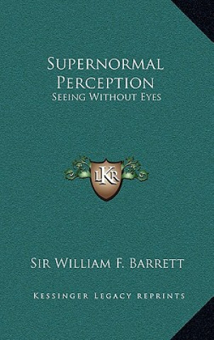 Supernormal Perception: Seeing Without Eyes