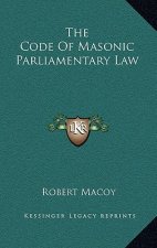 The Code Of Masonic Parliamentary Law