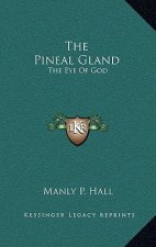 The Pineal Gland: The Eye Of God