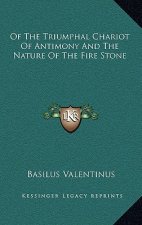 Of The Triumphal Chariot Of Antimony And The Nature Of The Fire Stone