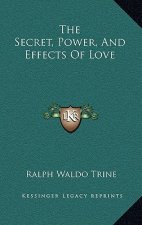 The Secret, Power, And Effects Of Love