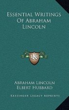 Essential Writings Of Abraham Lincoln