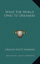 What The World Owes To Dreamers