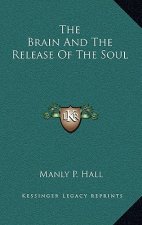The Brain and the Release of the Soul