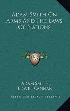 Adam Smith on Arms and the Laws of Nations
