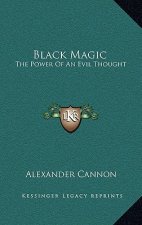 Black Magic: The Power of an Evil Thought