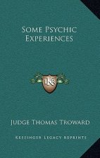 Some Psychic Experiences