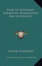 How to Interpret Dreams by Numerology and Astrology