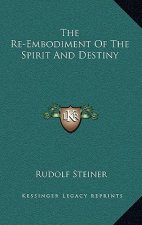 The Re-Embodiment of the Spirit and Destiny