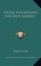Special Suggestions for Each Ailment