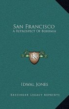 San Francisco: A Retrospect of Bohemia