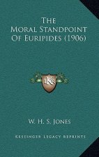 The Moral Standpoint of Euripides (1906)
