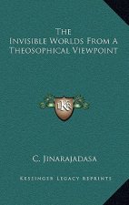 The Invisible Worlds from a Theosophical Viewpoint