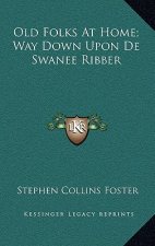 Old Folks at Home; Way Down Upon de Swanee Ribber