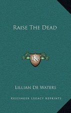 Raise the Dead