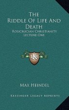 The Riddle of Life and Death: Rosicrucian Christianity Lecture One