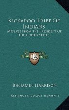 Kickapoo Tribe of Indians: Message from the President of the United States