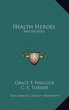 Health Heroes: Walter Reed