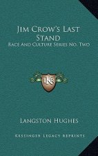 Jim Crow's Last Stand: Race and Culture Series No. Two