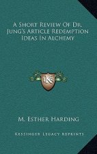 A Short Review of Dr. Jung's Article Redemption Ideas in Alchemy