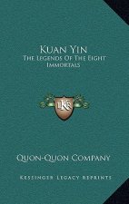 Kuan Yin: The Legends of the Eight Immortals