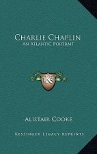 Charlie Chaplin: An Atlantic Portrait