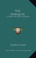 The Marquise: A Story of Secret Passion