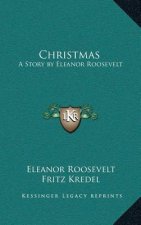 Christmas: A Story by Eleanor Roosevelt