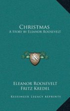 Christmas: A Story by Eleanor Roosevelt
