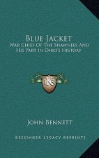 Blue Jacket: War Chief of the Shawnees and His Part in Ohio's History