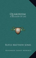 Quakerism: A Religion Of Life