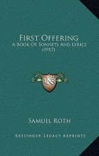 First Offering: A Book of Sonnets and Lyrics (1917)