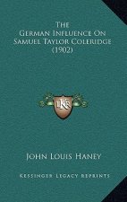 The German Influence On Samuel Taylor Coleridge (1902)