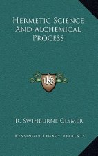 Hermetic Science and Alchemical Process