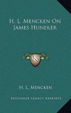 H. L. Mencken on James Huneker